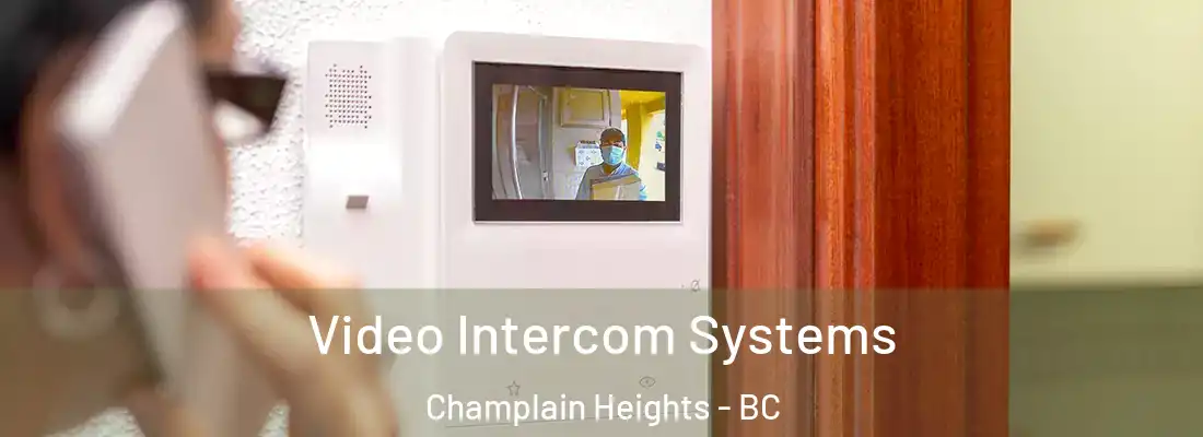  Video Intercom Systems Champlain Heights - BC