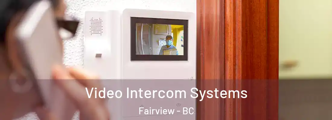  Video Intercom Systems Fairview - BC