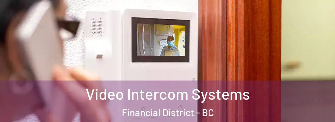  Video Intercom Systems Financial District - BC
