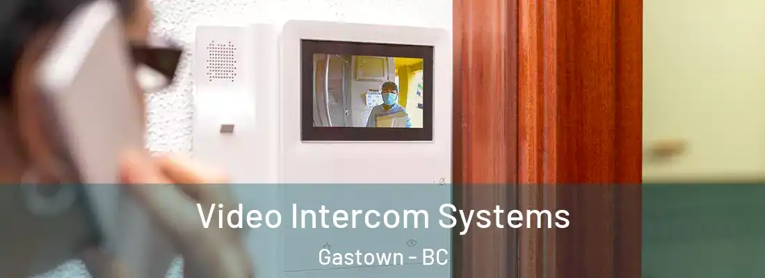  Video Intercom Systems Gastown - BC