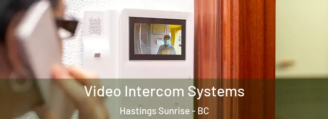  Video Intercom Systems Hastings Sunrise - BC