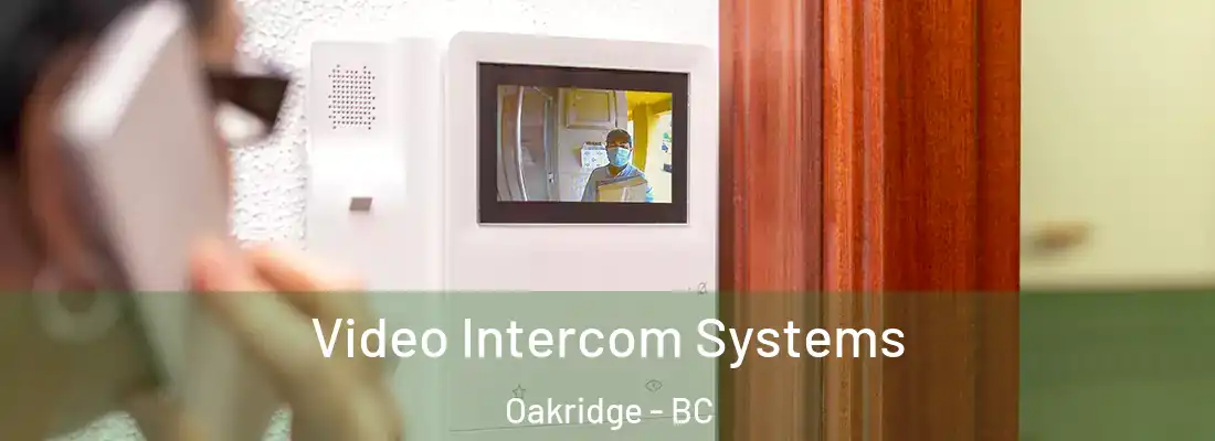  Video Intercom Systems Oakridge - BC