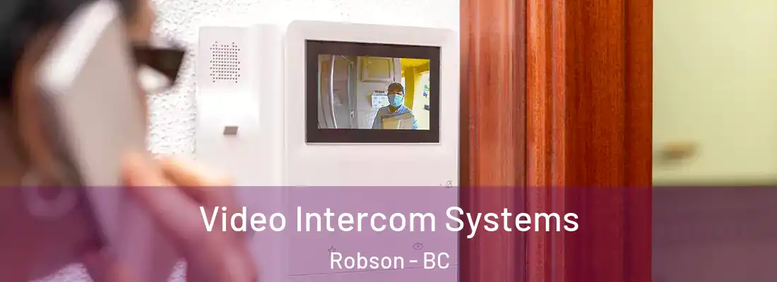  Video Intercom Systems Robson - BC