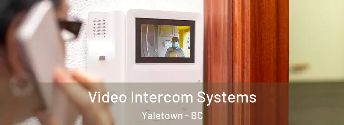  Video Intercom Systems Yaletown - BC