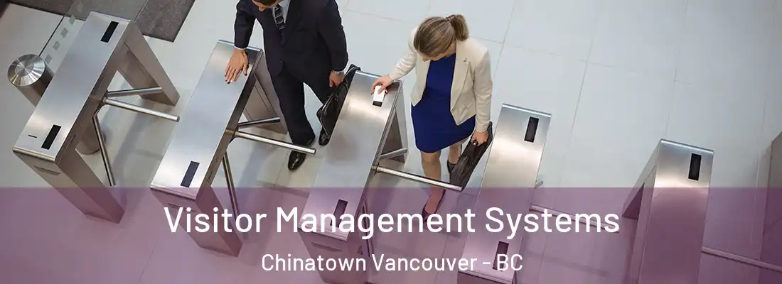  Visitor Management Systems Chinatown Vancouver - BC