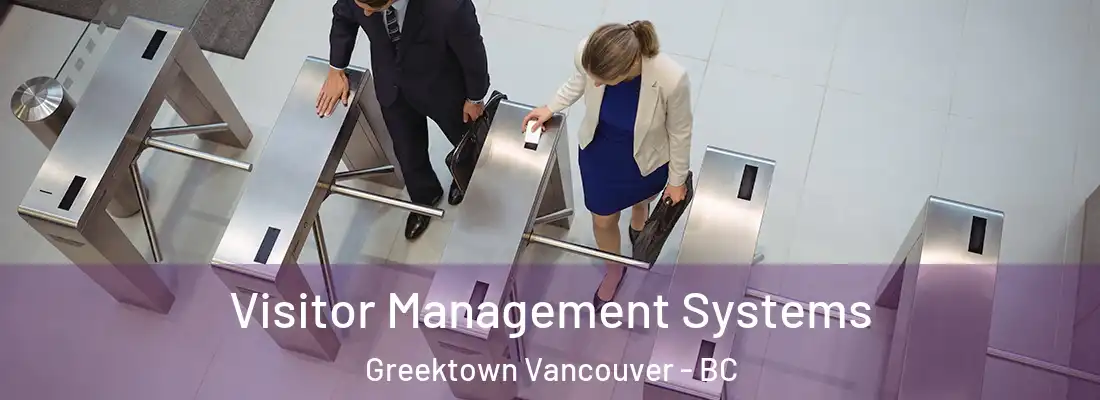  Visitor Management Systems Greektown Vancouver - BC