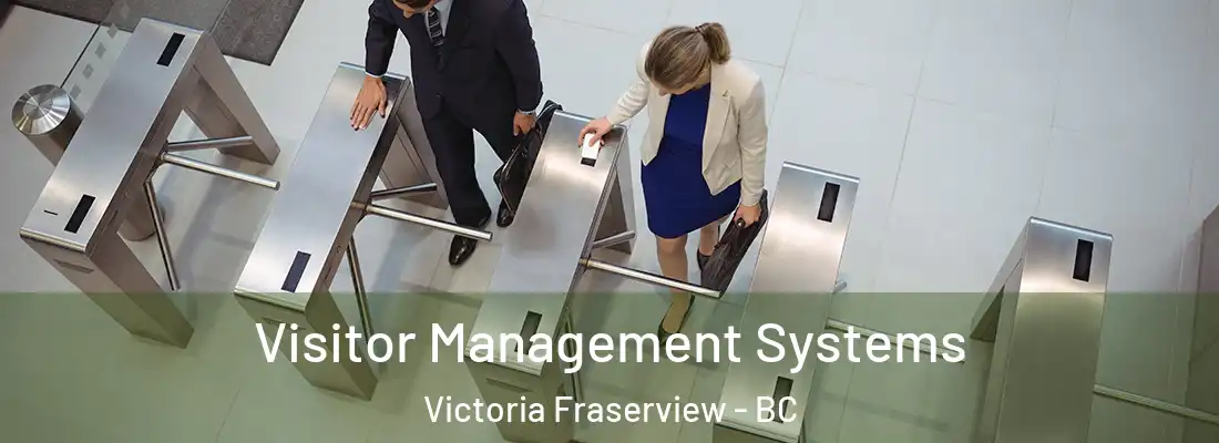  Visitor Management Systems Victoria Fraserview - BC