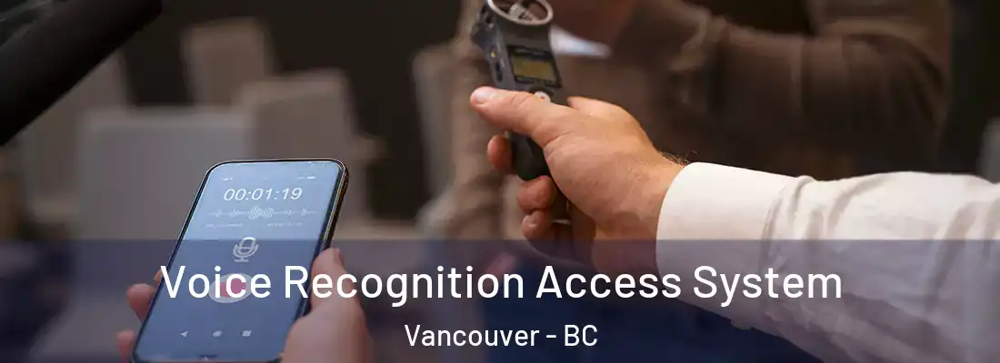  Voice Recognition Access System Vancouver - BC