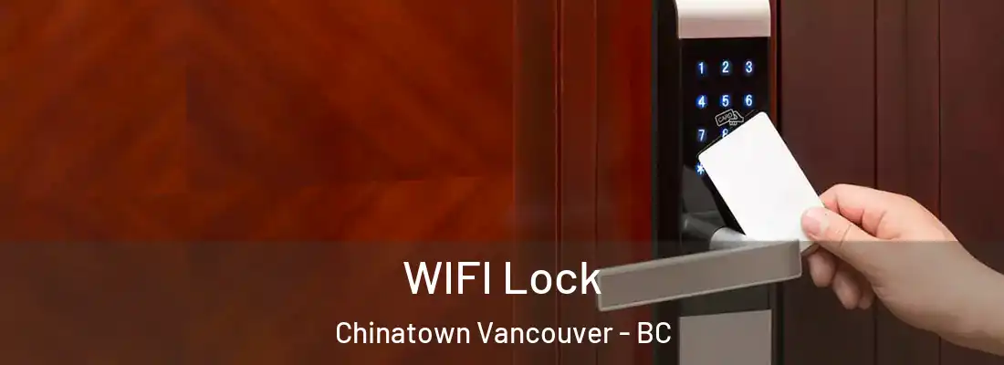  WIFI Lock Chinatown Vancouver - BC
