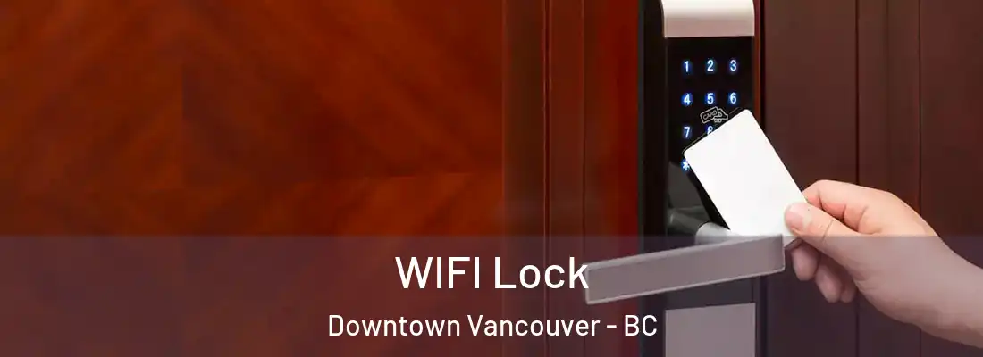  WIFI Lock Downtown Vancouver - BC