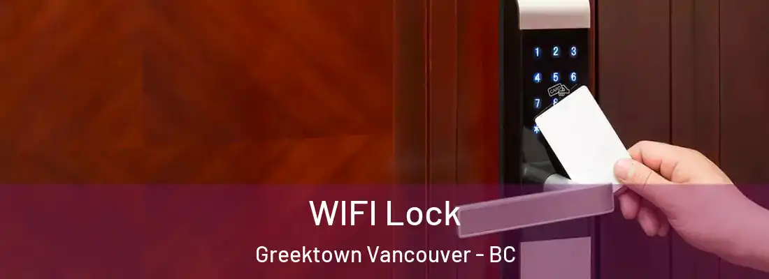 WIFI Lock Greektown Vancouver - BC