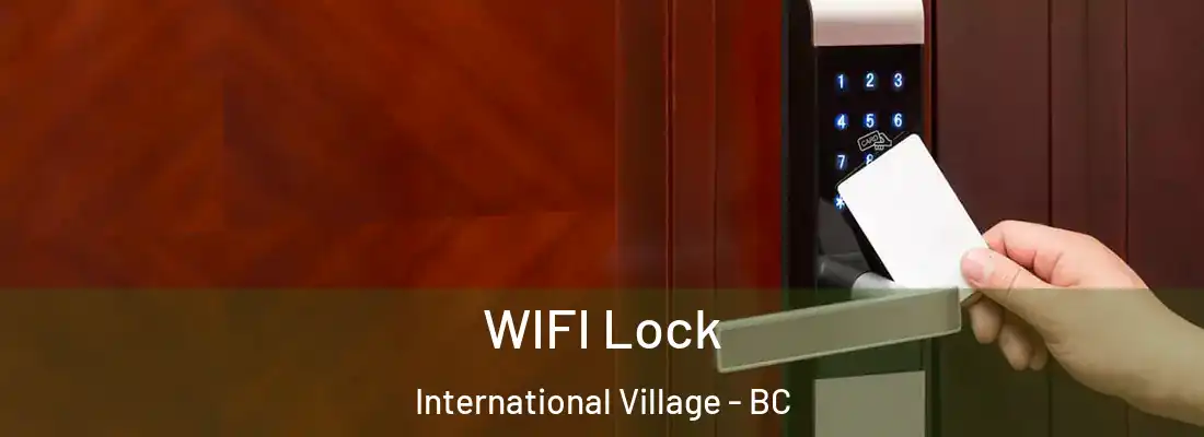  WIFI Lock International Village - BC