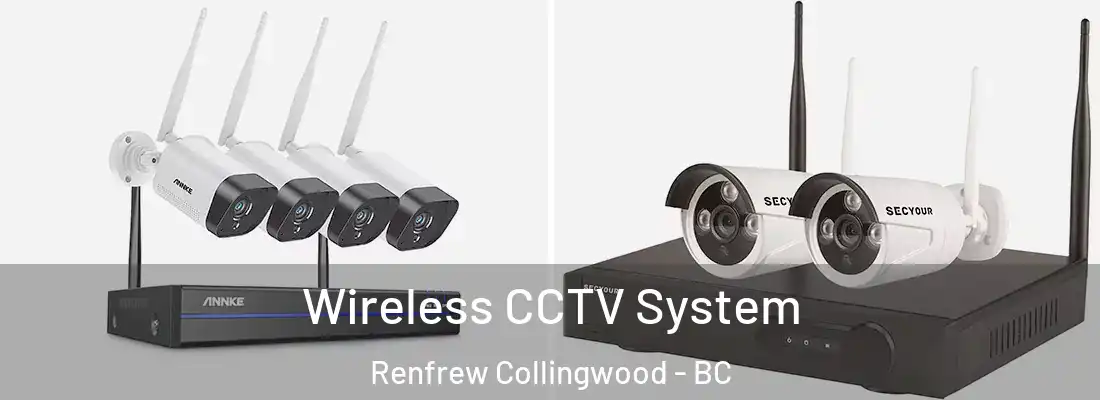  Wireless CCTV System Renfrew Collingwood - BC